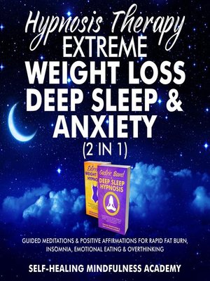 cover image of Hypnosis Therapy- Extreme Weight Loss, Deep Sleep & Anxiety (2 in 1)